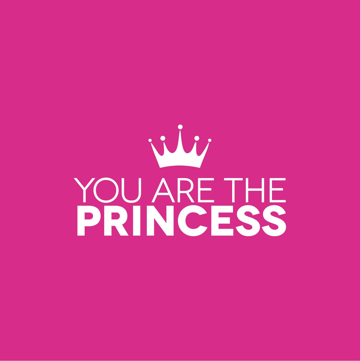 You Are The Princess