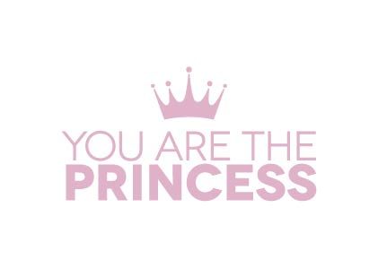 You Are The Princess