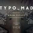 TYPOMAD OPEN TITLES. Un progetto di 3D e Direzione artistica di TAVO STUDIO - 21.09.2015