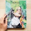TRÓPICOS (Lunwerg 2017). Design editorial e Ilustração tradicional projeto de Beatriz Ramo (Naranjalidad) - 01.11.2017
