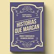 Libro «Historias que marcan». Br, ing, Identit, Design, Editorial Design, and Graphic Design project by Leire y Eduardo - 11.12.2018