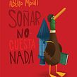 Soñar no cuesta nada. Een project van Traditionele illustratie van Alberto Montt - 20.01.2019