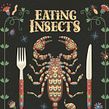 Eating Insects. Graphic Design, Traditional illustration, Lettering, and Packaging project by Steve Simpson - 04.04.2019