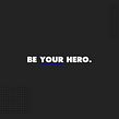 Be your Hero. Un projet de Br, ing et identité, Direction artistique, Design , Design graphique , et Webdesign de The Negra - 17.02.2020
