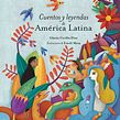 Cuentos y leyendas de América Latina. Children's Illustration project by Estelí Meza - 04.24.2018