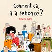 Comment ça, il a renoncé?. Traditional illustration, Children's Illustration, and Narrative project by Catarina Sobral - 06.30.2018