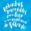 Bobadas Imperdibles para leer en una mañana de sábado. Writing project by Aline Valek - 08.31.2020