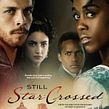 Still Star Crossed (2017). Film, Video, and TV project by Luci Lenox - 11.26.2020