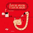 Los de arriba y los de abajo, Kalandraka, España 2009. Ilustração editorial projeto de Paloma Valdivia - 30.11.2020