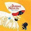 Duerme Negrito, Fondo de cultura Económica, México 2011. Editorial Illustration, Traditional illustration, and Children's Illustration project by Paloma Valdivia - 11.30.2020