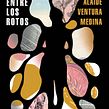 Entre los rotos. Writing project by Alaíde Ventura Medina - 03.05.2021
