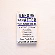 My fourth book BEFORE AND AFTER THE BOOK DEAL that pulled the curtain back on publishing. Escrita, Publicidade, Br e ing e Identidade projeto de Courtney Maum - 02.01.2020