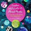 ¡Nuevo libro! Creative Watercolor and Mixed Media. Watercolor Painting project by Ana Victoria Calderon - 04.08.2021