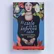 El cielo en un infierno cabe, Plaza&Janés 2013. Un proyecto de Escritura y Narrativa de Cristina López Barrio - 09.06.2013