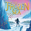 The Frozen Sea. Un proyecto de Narrativa, Stor, telling y Escritura de Piers Torday - 05.09.2019
