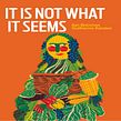 IT IS NOT WHAT IT SEEMS. Criatividade projeto de Ilan Brenman - 05.07.2021
