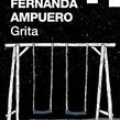 Grita. Escrita projeto de María Fernanda Ampuero - 31.03.2019