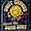 Don't Stress About the Dumb Sh*t . % David Leutert tarafından hazırlanan Tasarım, Geleneksel illüstras, on, Reklamcılık, Dijital İllüstras, on, Grafik Tasarım, Tipografi, Tipografi Tasarımı, Harfler, Dijital Harflendirme, Ve El Yazısı projesi - 03.08.2021