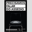 Precisamos Falar do Assédio . Un proyecto de Cine, vídeo y televisión de Gustavo Rosa de Moura - 09.11.2021