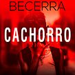Cachorro. Writing project by Charlie Becerra - 04.22.2020