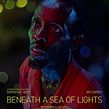 Beneath A Sea Of Lights. Un proyecto de Audio, Postproducción audiovisual, Cine y Sound Design de Tom Hambleton - 17.12.2021