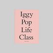 Iggy Pop Life Class. Graphic Design, T, pograph, Design, and Printing project by Fraser Muggeridge - 04.04.2014