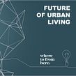 Future of Urban Living - strategic foresight case study. Een project van Business, Growth Marketing, Merkstrategie y Creatieve consultanc van Rich Radka - 30.01.2022