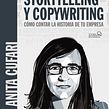 Libro "Storytelling y copywriting. Cómo contar la historia de tu empresa." Editorial Anaya. Un proyecto de Stor, telling, Cop, writing, Consultoría creativa y Publicidad de Anita Cufari - 07.03.2022