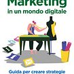Marketing in un mondo digitale. Non-Fiction Writing, and Digital Marketing project by Alessandra Farabegoli - 09.20.2018