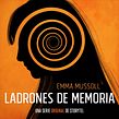 Mi primera audioserie: Ladrones de memoria. Writing, Creativit, Podcasting, and Audio project by Emma Mussoll - 05.18.2018