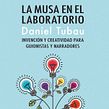 La musa en el laboratorio. Invención y creatividad para guionistas y narradores. Un projet de Cinéma, vidéo et télévision de Daniel Tubau - 14.09.2022