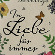 In Liebe, für immer - ein Roman über fünf Jahrzehnte. Escrita criativa				, Stor, telling, Escrita de ficção, Criatividade, Consultoria criativa, e Redação de conteúdo projeto de Claudia Wuttke - 04.07.2022