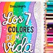 Libro "los 7 colores de mi vida". Un projet de Illustration traditionnelle, Dessin, Dessin artistique , et Dessin numérique de Dani Hoyos - 25.09.2019