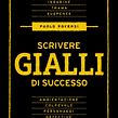 Scrivere gialli di successo: il mio manuale di scrittura crime. Un progetto di Scrittura e Educazione di paolo roversi - 04.10.2022