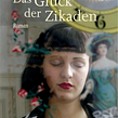 Das Glück der Zikaden / Roman. Fiction Writing, Stor, and telling project by Larissa Boehning - 10.14.2022