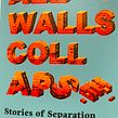 All Walls Collapse / Stories Ein Projekt aus dem Bereich Literarisches schreiben von Larissa Boehning - 14.10.2022