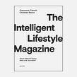 The Intelligent Lifestyle Magazine, 2016. Un projet de Conception éditoriale de Francesco Franchi - 30.12.2022