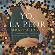 Yo, la peor. Writing, Fiction Writing, Creative Writing, and Narrative project by Mónica Lavín - 06.13.2023