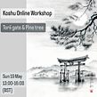 Koshu online Sumi-e workshop 19th May 2024 "Torii gate and Pine tree". Arts, Crafts, Fine Arts, Painting, Watercolor Painting, Calligraph & Ink Illustration project by Koshu (Akemi Lucas) - 05.06.2024