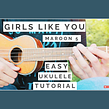 "Girls Like You" - Maroon 5 ft. Cardi B Ukulele Lesson. Een project van  Muziek y Educatie van Cody Joyce - 29.05.2024