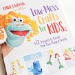 Low-Mess Crafts for Kids Book Ein Projekt aus dem Bereich H, werk, Kreativität mit Kindern und Kinder- und Jugendliteratur von Debbie Chapman - 17.06.2018