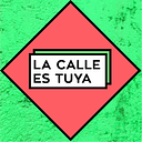 La Calle Es Tuya