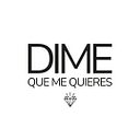 Dime que me quieres