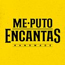 Me PutoEncatas
