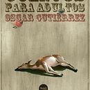 CUENTOS PARA ADULTOS. Een project van  Ontwerp, Traditionele illustratie y  Reclame van oscar gutierrez gonzalez - 28.01.2010