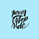 Never stop ride. Un proyecto de Diseño gráfico y Tipografía de Albert Ramon Mulet - 06.02.2014