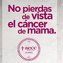 No pierdas de vista el cáncer de mama -  AECC -. Publicidade projeto de Rafael Lucas - 21.09.2014
