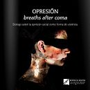 OPRESIÓN, breaths after coma. Un progetto di Belle arti, Cinema, video e TV, Fotografia, Multimedia e Collage di Monica Mura - 19.10.2014