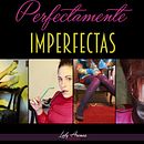 Perfectamente imperfectas (I). Un progetto di Fotografia di Laly Arenas - 26.12.2014