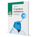 Cuentos Mínimos . Un proyecto de Diseño editorial e Ilustración tradicional de Goyo Rodríguez - 08.04.2015